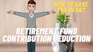 How to save tax in SA? Retirement Fund Contribution Deduction