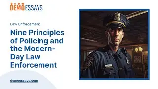 Nine Principles of Policing and the Modern-Day Law Enforcement - Essay Example