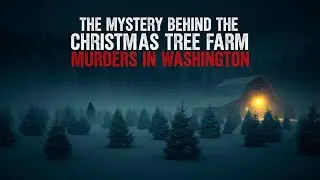 The Mystery Behind the Christmas Tree Farm Murders in Washington