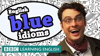 Blue idioms - Learn English idioms with The Teacher