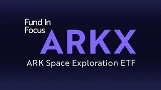 Fund In Focus - ARKX