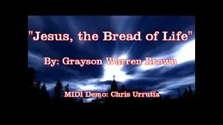 Jesus, the Bread of Life - Grayson Warren Brown