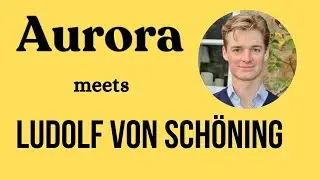 Aurora meets Ludolf von Sch&ouml;ning