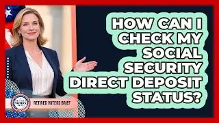 How Can I Check My Social Security Direct Deposit Status?