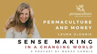 Permaculture and Money with Laura Oldanie and Morag Gamble