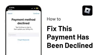 How To Fix This Payment Has Been Declined in Roblox