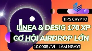 CLAIM 170XP LINEA & DESIG / CƠ HỘI AIRDROP CỰC LỚN TỪ LINEA CONSENSYS | TIPS CRYPTO