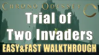 Chrono Odyssey - Mini Dungeon: Trial of Two Invaders | Fast & Easy Walkthrough