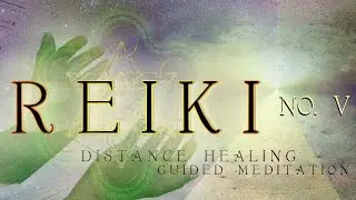 REIKI HEALING MEDITATION - 5 - Level 1 - DISTANCE REIKI Healing