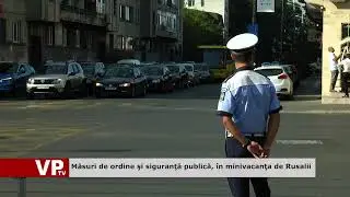 Măsuri de ordine şi siguranţă publică, &icirc;n minivacanţa de Rusalii