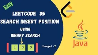 Leetcode 35 Search Insert Position Java Solution | Binary Search
