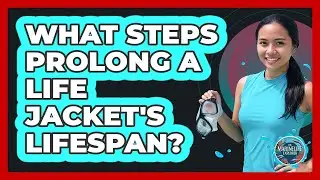 What Steps Prolong A Life Jacket's Lifespan?