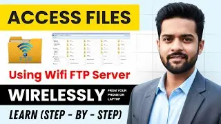 How to Connect Phone to Laptop via WiFi FTP Server | Access Files Wirelessly | Step by Step
