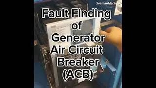 Generator Air Cicuit Breaker Fault Finding