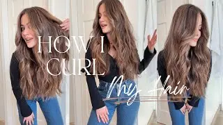 HOW I CURL MY HAIR | STEP BY STEP TUTORIAL | EFFORTLESS CURLS