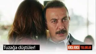 Tuzağa düştüler! - Koca Koca Yalanlar