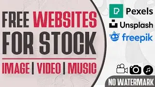 Best Websites For Free Stock Images, Videos, Music & More | No Watermark 🔥