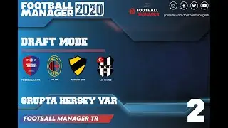 FM 2020 Draft Mode | Grupta Herşey Var B&ouml;l&uuml;m 2 #footballmanager2020 #fm2020