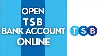 How to open TSB bank account online (2024)