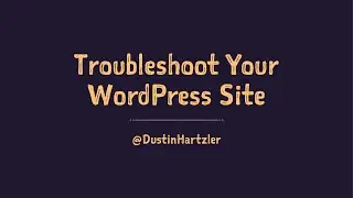 Troubleshoot Your WordPress Site