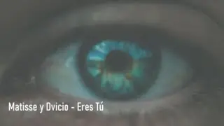 Matisse - Eres Tú (El Viaje de Matisse) ft. Dvicio - Letra