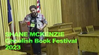 SHANE MCKENZIE - Live Reading - Ghoulish Book Festival 2023