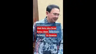 Ahok Minta Jaksa Berani Periksa Jokowi dalam Kasus Pertamina, Ini Alasannya #short