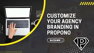 How to Propono: Agency Branding Customization