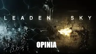Leaden Sky 2D - Co ja myślę o tym?