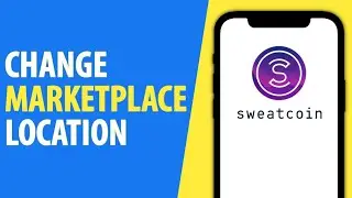 How to Change Marketplace Location on Sweatcoin (2026)