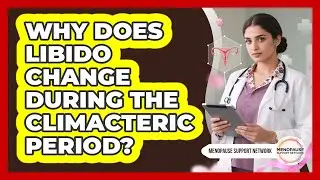 Why Does Libido Change During The Climacteric Period? - Menopause Support Network