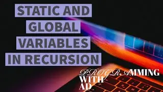 STATIC  AND  GLOBAL  VARIABLES IN  RECURSION