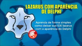 Lazarus com Apar&ecirc;ncia de Delphi - (Docked - IDE)