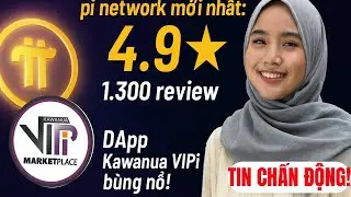 💥 pi network mới nhất: 1.300 review 4.9★ &ndash; DApp Kawanua VIPi b&ugrave;ng nổ!