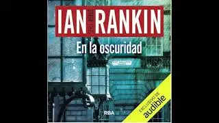 En la oscuridad: John Rebus 11(AUDIOLIBRO)Ian Rankin
