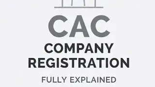 CAC COMPANY REGISTRATION FULLY EXPLAINED