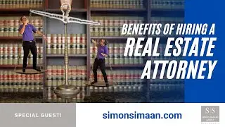 Benefits of Hiring a REAL ESTATE ATTORNEY | Real Estate Tips | Orlando Florida | Simon Simaan Group