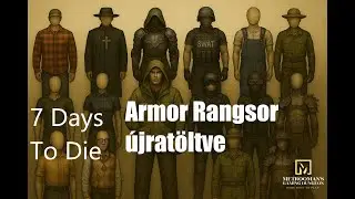 7 Days To Die: Armor Rangsor | Preacher, Farmer,  Scavenger,  Commando, Raider | Mit v&aacute;lasszak?