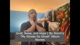 Grief, Noise, and Hope | By Storm's 