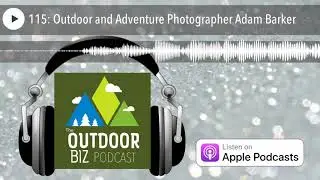 115: Outdoor and Adventure Photographer Adam Barker