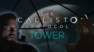 THE CALLISTO PROTOCOL | Chapter 8: Tower