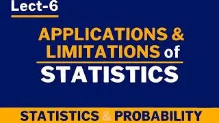 Applications & Limitations of Statistics|Lect-6