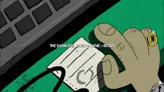 THE DAWLESS, SUBTRAXIVE - BOBA