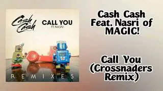 Cash Cash - Call You (Feat. Nasri of MAGIC!) [Crossnaders Remix]