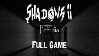Shadows 2: Perfidia Full Game & Ending Walkthrough Gameplay
