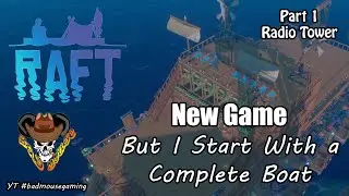 Raft | Final Chapter Update | New Game But with a Complete boat.| Radio Tower | Part 1
