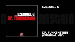 Ezequiel G / Dr.  Funkenstein (Original Mix)