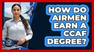 How Do Airmen Earn a CCAF Degree?