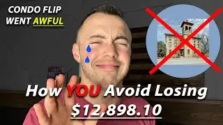 Flipping a Condo - The $12,898 FLOP, Turned Learning Lesson