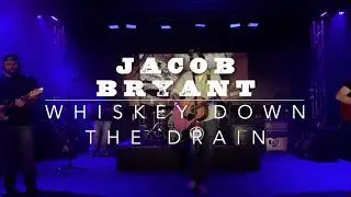Jacob Bryant - Whiskey Down The Drain (Quarantine Sessions)